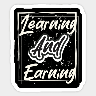 Learning And Earning Sticker